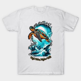 High Tides, Higher Will. T-Shirt